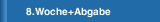 8.Woche+Abgabe