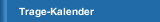 Trage-Kalender 